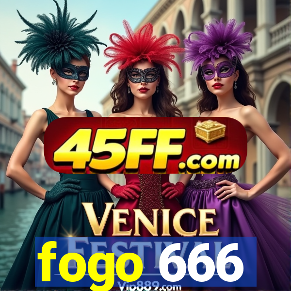 fogo 666